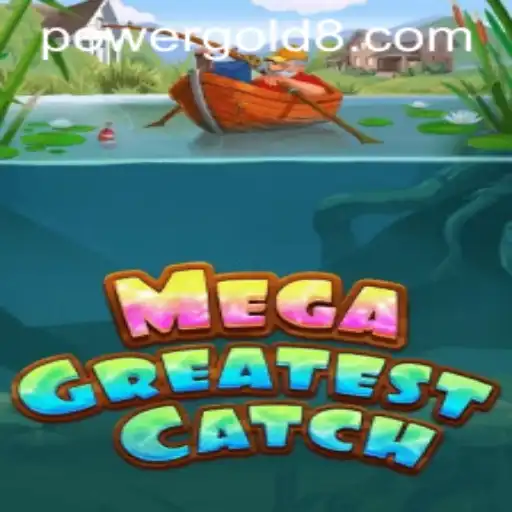 Discover the Exciting World of MegaGreatestCatch: A Game of Strategy and Gold