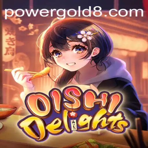 Discover the Enchanting World of OishiDelights Featuring PowerGold